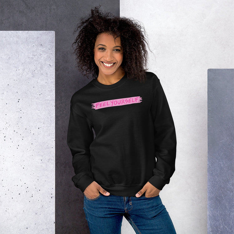 Feel Yourself Unisex Sweatshirt - Empower Pleasure