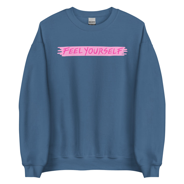 Feel Yourself Unisex Sweatshirt - Empower Pleasure