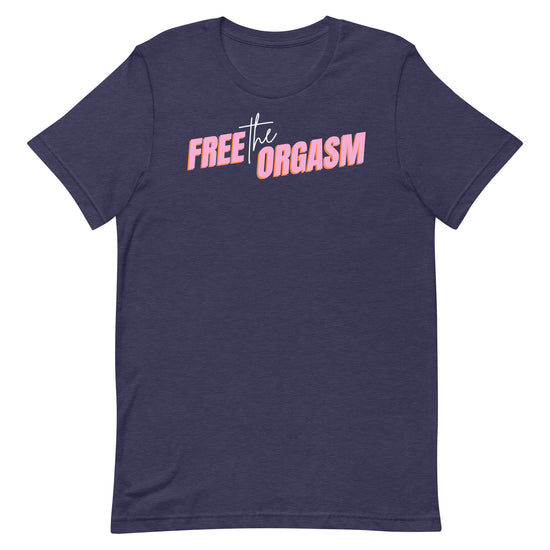 Free the Orgasm Unisex T-Shirt - Empower Pleasure