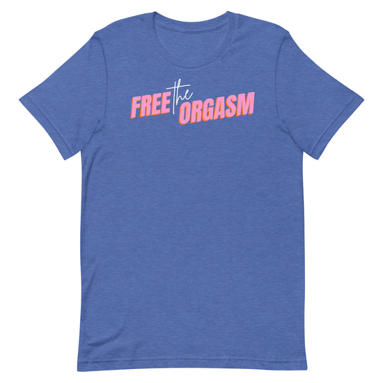 Free the Orgasm Unisex T-Shirt - Empower Pleasure