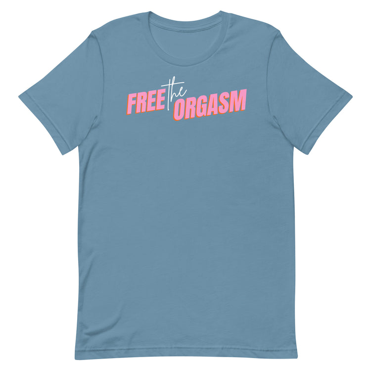 Free the Orgasm Unisex T-Shirt - Empower Pleasure