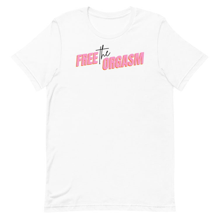 Free the Orgasm Unisex T-Shirt - Empower Pleasure